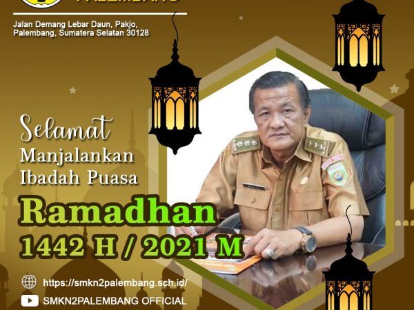 SMK Negeri 2 Palembang Mengucapkan Selamat Menjalankan Puasa Ramadhan 1442H/2021 M.