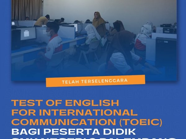 Test of English for International Communication(TOEIC) bagi para siswa SMK Negeri 2 Palembang Test of English for International Communication(TOEIC) bagi para siswa SMK Negeri 2 Palembang