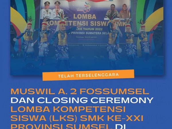 Musyawarah Wilayah Angkatan ke-2 Fossumsel sekaligus Clossing Ceremony Lomba Kompetensi Siswa (LKS) SMK Ke-XXI tingkat Provinsi Sumatera Selatan di SMK Negeri 2 Palembang Musyawarah Wilayah Angkatan ke-2 Fossumsel sekaligus Clossing Ceremony Lomba Kompetensi Siswa (LKS) SMK Ke-XXI tingkat Provinsi Sumatera Selatan di SMK Negeri 2 Palembang