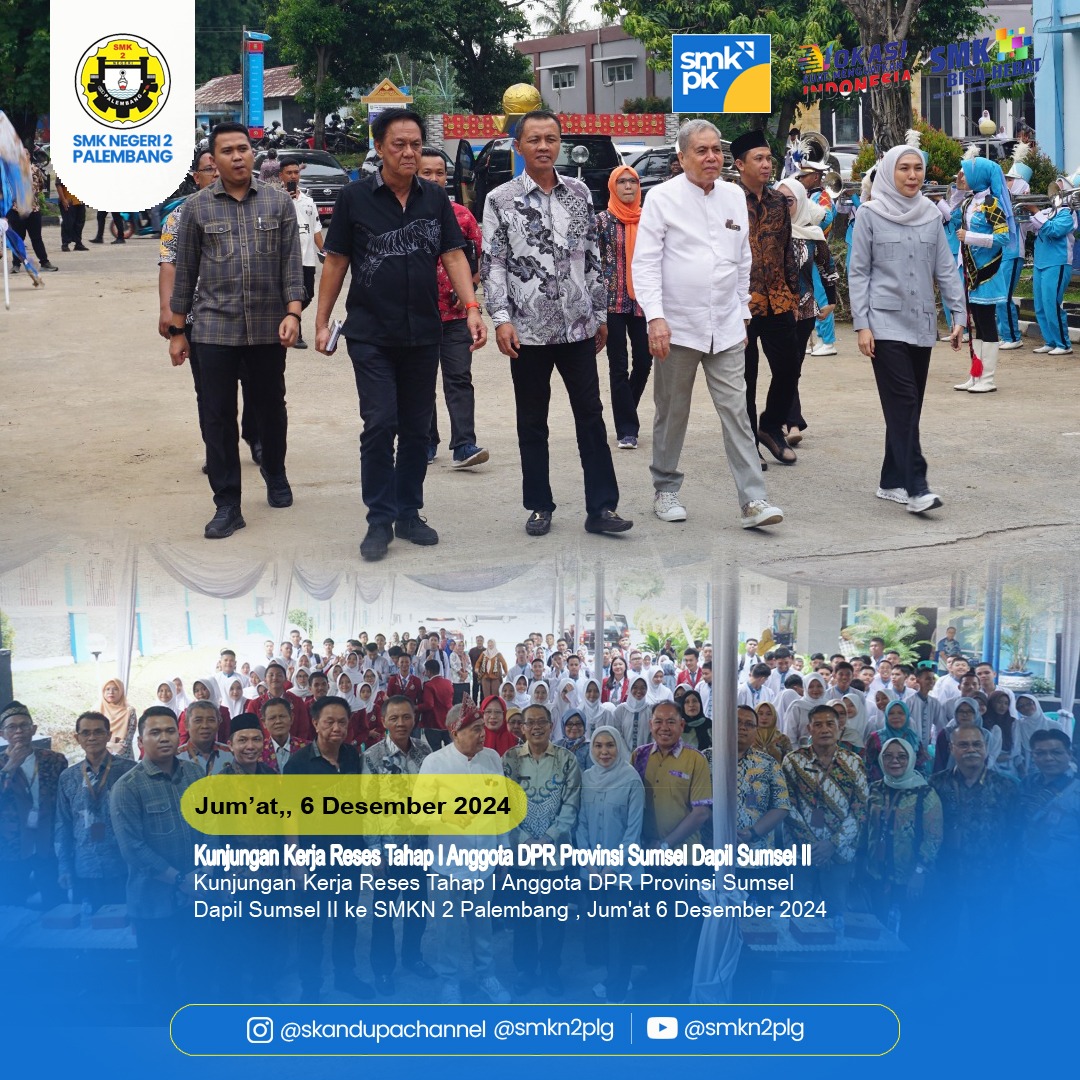Kunjungan Kerja Reses Tahap I Anggota DPR Provinsi Sumatera Selatan, Dapil Sumsel II ke SMKN 2 Palembang , Jum'at 6 Desember 2024.