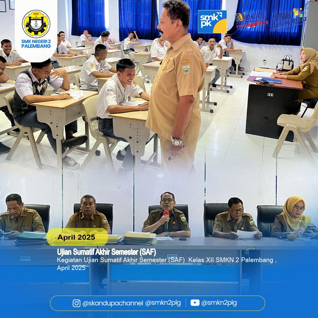 Kegiatan Ujian Sumatif Akhir Semester (SAF)  Kelas XII SMKN 2 Palembang , April 2025