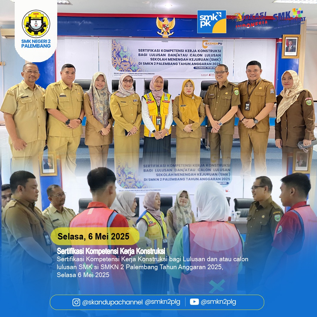 Sertifikasi Kompetensi Kerja Konstruksi oleh KEMENPU Balai Jasa Konstruksi Wilayah Palembang bagi Lulusan dan atau calon lulusan SMK di SMKN 2 Palembang Tahun Anggaran 2025, Selasa 6 s.d 8 Mei 2025 Sertifikasi Kompetensi Kerja Konstruksi oleh KEMENPU Balai Jasa Konstruksi Wilayah Palembang bagi Lulusan dan atau calon lulusan SMK di SMKN 2 Palembang Tahun Anggaran 2025, Selasa 6 s.d 8 Mei 2025