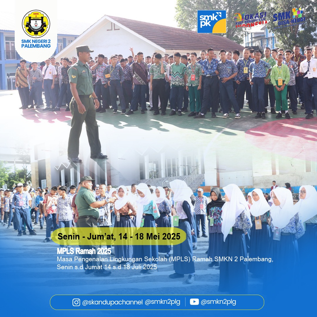 Masa Pengenalan Lingkungan Sekolah (MPLS) Ramah SMKN 2 Palembang , Senin s.d Jumat 14 s.d 18 Juli 2025